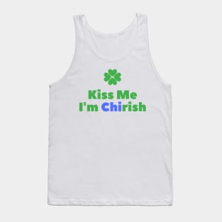 Kiss Me I'm Chirish Tank Top